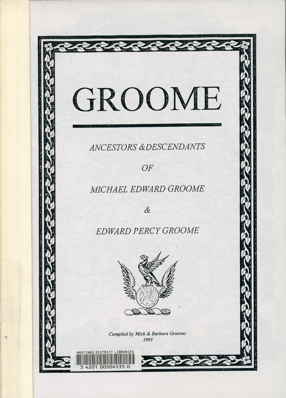 Groome : ancestors &amp; descendants of Michael Edward Groome &amp; Edward Percy Groome