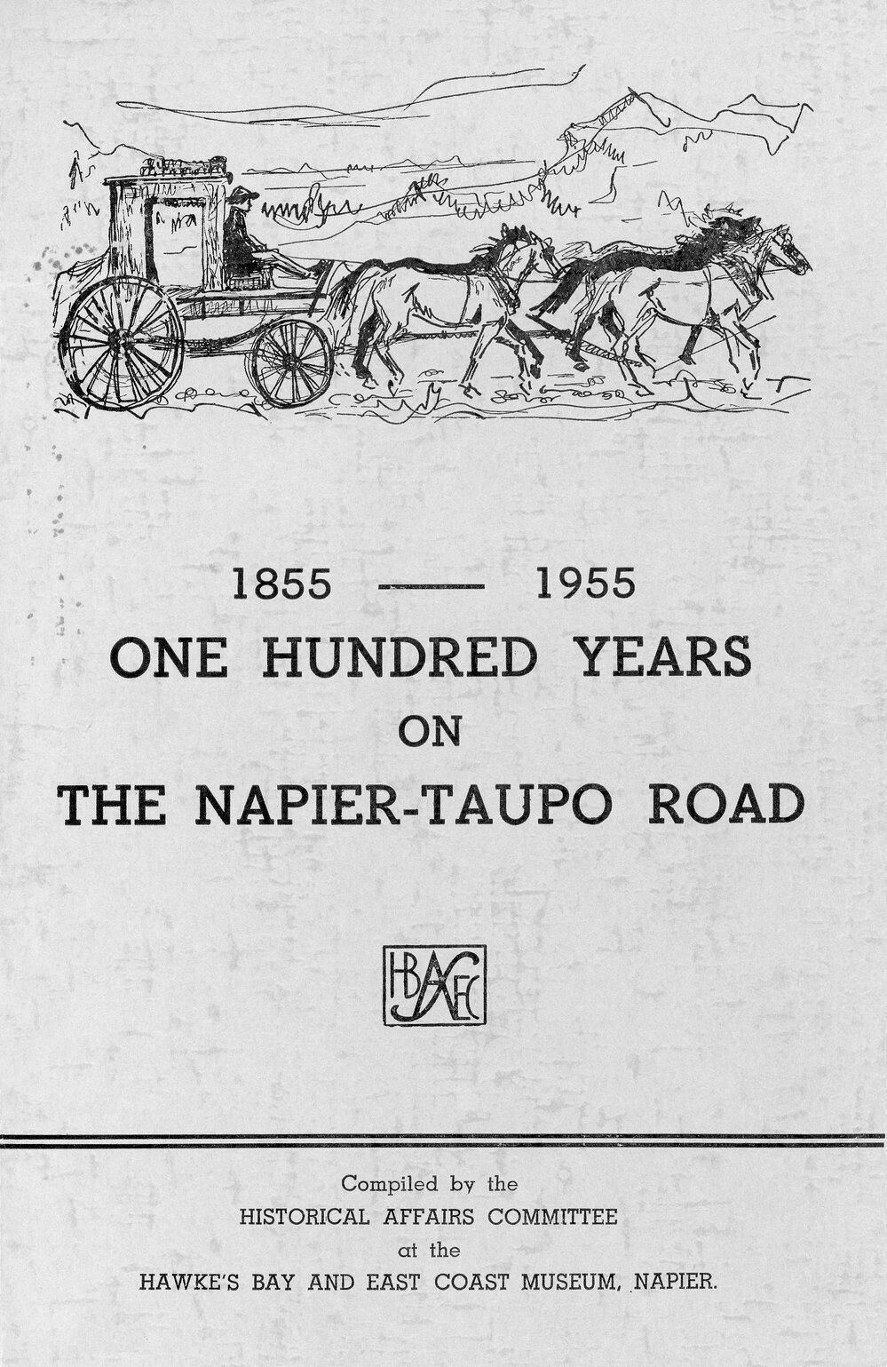 One Hundred Years on the Napier-Taupo Road, 1855-1955 First Edition