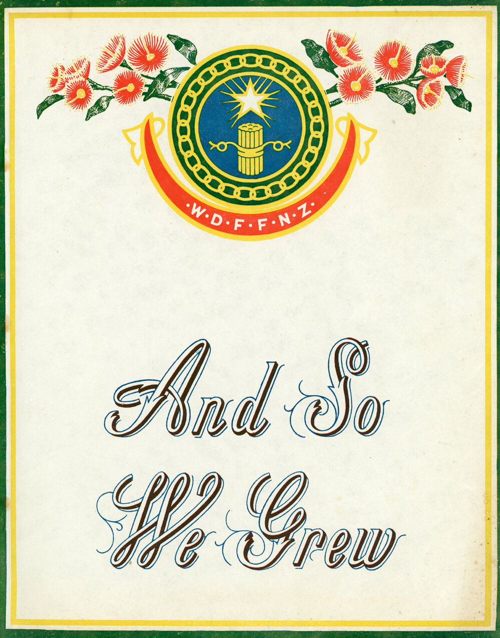 And So We Grew: The Story of the Women's Division of Federated Farmers of New Zealand 1925-1950