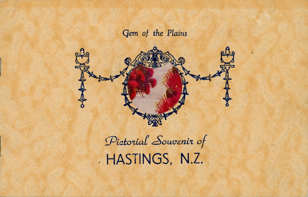 Gem of the Plains - Pictorial Souvenir of Hastings, N.Z.