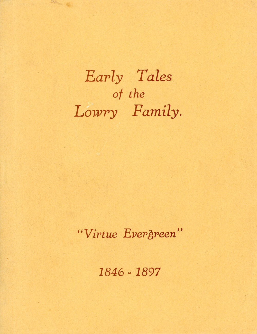 Early Tales of the Lowry Family 1846-1897