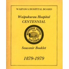 Waipukurau Hospital Centennial Souvenir Booklet