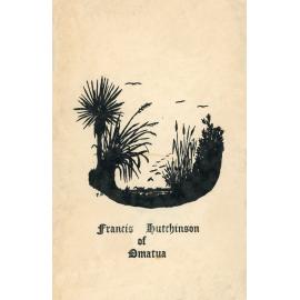 Francis Hutchinson of Omatua. In Remembrance.