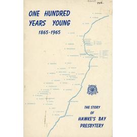 One Hundred Years Young 1865-1965: The Story of Hawke's Bay Presbytery