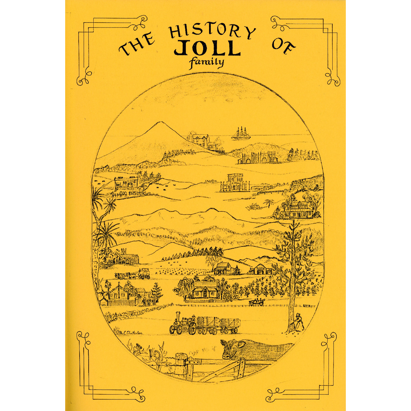 The History of Joll Family Compiled by Esmene Chatterton and Phyllis Lomas.