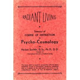Radiant Living: Summary of Course of Instruction in Psycho-Cosmology